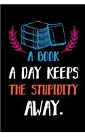 A Book a Day Keeps the Stupidity Away.