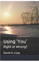 Using 'You': Right or Wrong?