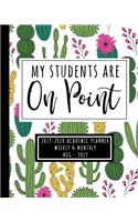 My Students Are On Point 2019-2020 Academic Planner Weekly And Monthly Aug-Jul: A Cactus Academic Calendar Planner For the 2019-2020 School Year