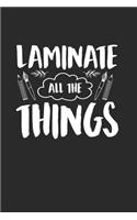 Laminate All The Things
