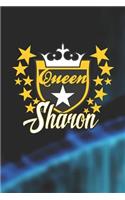 Queen Sharon: First Name Funny Sayings Personalized Customized Names Women Girl Mother's day Gift Notebook Journal