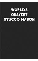 World's Okayest Stucco Mason: Blank Lined Career Notebook Journal