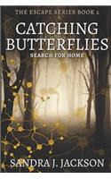 Catching Butterflies: Large Print Edition