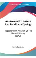 Account Of Askern And Its Mineral Springs: Together With A Sketch Of The Natural History (1842)