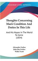 Thoughts Concerning Man's Condition And Duties In This Life