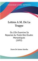 Lettres A M. De La Trappe
