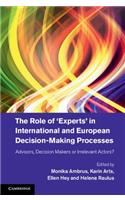 Role of 'Experts' in International and European Decision-Making Processes