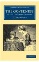 The Governess: Or, The Little Female Academy(Cambridge Library Collection - Education)