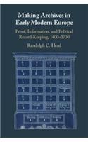 Making Archives in Early Modern Europe