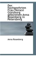 Der Hochgeehrten Frau Horace GÃ¼nzburg Geborenen Anna Rosenberg in Petersburg.