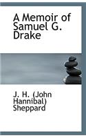 A Memoir of Samuel G. Drake