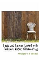Facts and Fancies Linked with Folk-Lore about Kilmaveonaig