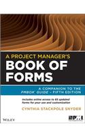 A Project Manager's Book of Forms: A Companion to the PMBOK Guide