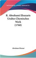 R. Abrahami Eleazaris Uraltes Chymisches Werk (1760)