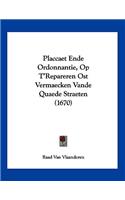 Placcaet Ende Ordonnantie, Op T'Repareren Ost Vermaecken Vande Quaede Straeten (1670)