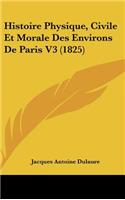 Histoire Physique, Civile Et Morale Des Environs De Paris V3 (1825)