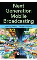 Next Generation Mobile Broadcasting