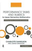Performance Tasks and Rubrics for Upper Elementary Mathematics: Meeting Rigorous Standards and Assessments