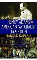 Henry Adams and the American Naturalist Tradition