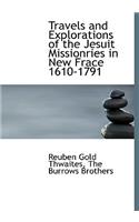 Travels and Explorations of the Jesuit Missionries in New Frace 1610-1791