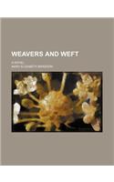 Weavers and Weft; A Novel