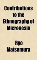 Contributions to the Ethnography of Micronesia