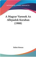A Magyar Varosok AZ Arpadok Koraban (1908)
