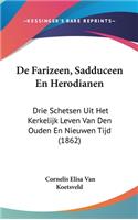 de Farizeen, Sadduceen En Herodianen
