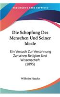 Schopfung Des Menschen Und Seiner Ideale