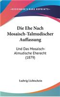Die Ehe Nach Mosaisch-Talmudischer Auffassung