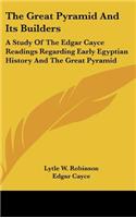 The Great Pyramid And Its Builders