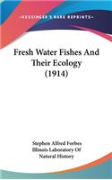 Fresh Water Fishes and Their Ecology (1914)