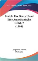 Besteht Fur Deutschland Eine Amerikanische Gefahr? (1904)