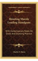 Shooting Muzzle Loading Handguns
