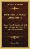 Delineation Of Roman Catholicism V1