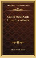 United States Girls Across the Atlantic