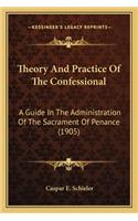 Theory And Practice Of The Confessional