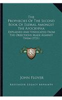The Prophecies Of The Second Book Of Esdras, Amongst The Apocrypha