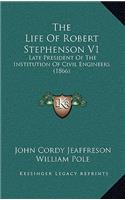 The Life Of Robert Stephenson V1