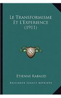 Le Transformisme Et L'Experience (1911): (French)