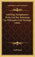 Schellings Nachgelassene Werke Und Ihre Bedeutung Fur Philosophie Und Theologie (1858)