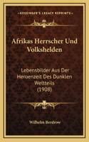 Afrikas Herrscher Und Volkshelden