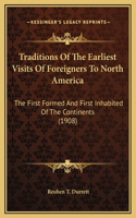 Traditions Of The Earliest Visits Of Foreigners To North America