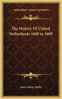 The History Of United Netherlands 1600 to 1609