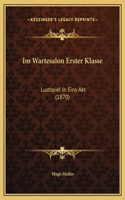 Im Wartesalon Erster Klasse