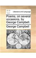 Poems, on several occasions, by George Campbell.
