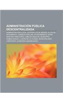 Administracion Publica Descentralizada: Administracion Local, Entidad Local Menor, Alcalde, Intendente, Consejo Insular, Ayuntamiento