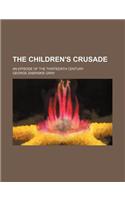 The Children's Crusade; An Episode of the Thirteenth Century