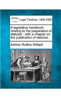A Legislative Handbook Relating to the Preparation of Statutes: With a Chapter on the Publication of Statutes.(English)