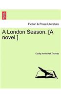A London Season. [A Novel.] Vol. II.